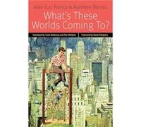 Whats These Worlds Coming To by Aurelien Barrau Jean - Luc Nancy - Aurelien Barrau (Auteur)