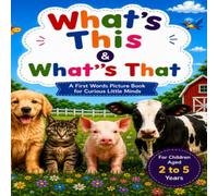 What's This & What's That: A Fun Early Learning Book for Ages 2 to 4