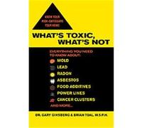 What's Toxic, What's Not Brian Toal, Gary Ginsberg (Auteur)