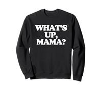 What's Up, Mama? - Dire drôle de Fille Fantaisie Femme Mignonne Sweatshirt