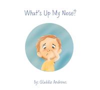 What's Up My Nose? (The Little Explorers' Body Book Series)
