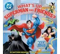 What's Up, Superman And Friends?