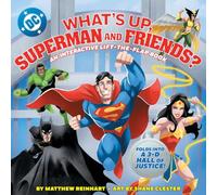 What's Up, Superman and Friends?: An Interactive Lift-The-Flap Book
