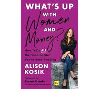 What's Up with Women and Money?: How to Do All the Financial Stuff You've Been Avoiding
