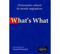 What's what - Dictionnaire culturel anglo-saxon - Gérard Hocmard - Ellipses - relié - Scolaire / Universitaire