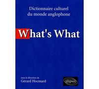 What's What - Dictionnaire Culturel Du Monde Anglophone