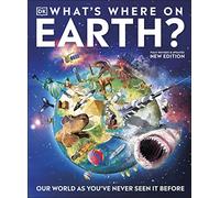 What's Where on Earth?: Our World As You've Never Seen It Before