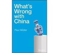 Whats Wrong with China by Paul Midler Paul Midler, (Auteur)