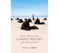 What's Wrong With Climate Politics And How To Fix It