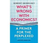 Whats Wrong with Economics - Robert Skidelsky - Yale University Press - Livre en Anglais - Paperback Robert SkidelskyRobert Skidelsky (Auteur)