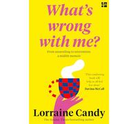 'What's Wrong with Me?' from Unravelling to Reinvention: A Midlife Memoir