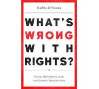 Whats Wrong with Rights by Radha University of Westminster DSouza Radha D,souza, (Auteur)
