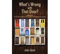 What's Wrong With That Door? Simple Steps To Put Your Finger On The Cause Of Any Problem With A Door