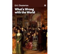 What's Wrong with the World: A great collection of thoughts and arguments on ethical dilemmas, philosophy and politics, and social commentary.