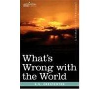What's Wrong with the World Chesterton, G. K. (Auteur)