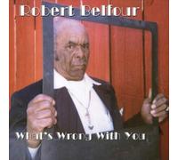 What's Wrong with You [Vinyl] by Robert Belfour [VINYL] NEUF