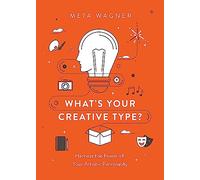 Whats Your Creative Type? Meta Wagner, (Auteur)