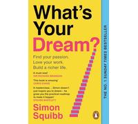 What's Your Dream?: The #1 Sunday Times Bestselling Guide to Help Find Your Passion, Love Your Work and Build a Richer Life