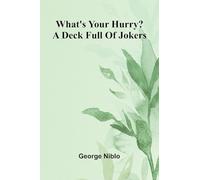 What'S Your Hurry? A Deck Full Of Jokers