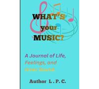 WHAT'S your MUSIC? A Journal of Life, Feelings, and Inner Sound.: We are all musical people, and asking the question "WHAT'S your MUSIC?" brings a ... The word MUSIC lights up our inner rhythm..