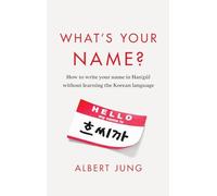 What's Your Name?: How to write your name in Hangul without learning the Korean language
