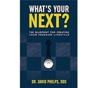 Whats Your Next by Phelps & Dr David & Dds Phelps Dr David Dds (Auteur)