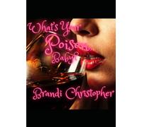 What's Your Poison, Baby?