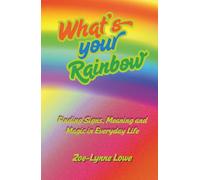 What's Your Rainbow?: Finding signs, meanings and magic in everyday life. This is a fun interactive book for young adults, with activities, exercises, reflective journaling and guided prayers.