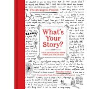 What's Your Story?: True Experiences from Complete Strangers