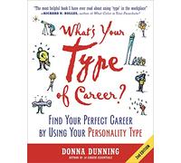 What's Your Type of Career?: Find Your Perfect Career by Using Your Personality Type Dunning, Donna (Auteur)