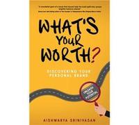 Whats your worth Discovering your personal brand - Aishwarya Srinivasan - Amazon Digital Services LLC KDP - Livre en Anglais Aishwarya SrinivasanAishwarya Srinivasan (Auteur)