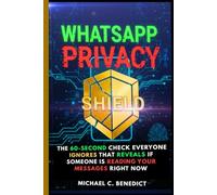WHATSAPP PRIVACY SHIELD: The 60-Second Check Everyone Ignores That Reveals If Someone Is Reading Your Messages Right Now