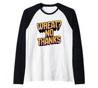 Wheat? NO Thanks Vêtements sarcastiques Amusants sans Gluten pour coeliaque Manche Raglan