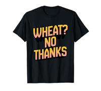 Wheat? NO Thanks Vêtements sarcastiques Amusants sans Gluten pour coeliaque T-Shirt