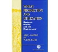 Wheat Production and Utilization by Davies & W. P. The Royal Agricultural College & Cirencester & Gloucestershire & UK C.A.B. International, Mike J. Gooding, W. Paul Davies (Auteur)
