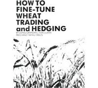 Wheat Trading and Hedging William Grandmill (Auteur)