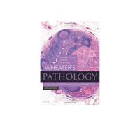 Wheater's Pathology: A Text, Atlas and Review of Histopathology