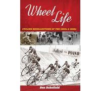 Wheel Life 1: Cycling Recollections of the 1950-60s