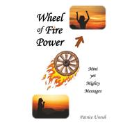 Wheel of Fire Power: Mini yet Mighty Messages