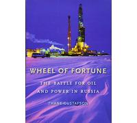 Wheel of Fortune: The Battle for Oil and Power in Russia