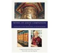 Wheel of Great Compassion: The Practice of the Prayer Wheel in Tibetan Buddhism