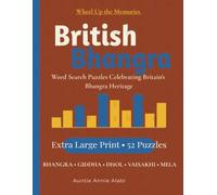Wheel Up the Memories: British Bhangra: A Large-Print Word Search Celebration of British Bhangra Heritage: 52 Puzzles with Fun Facts and Full Solutions