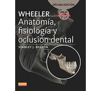 Wheeler. Anatomía, fisiología y oclusión dental (10ª ed.)