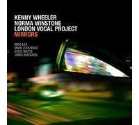 Kenny Wheeler & Norma Winstone & London Vocal Project – Mirrors – CD – Membran