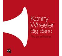 Wheeler, Kenny - The Long Waiting