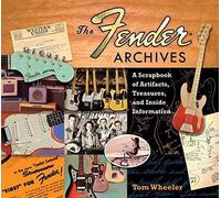 [(Wheeler Tom the Fender Archives Scrapbook Artifacts Treasures Bam Book: The Ultimate Scrapbook)] [Author: Tom Wheeler] published on (January, 2015)