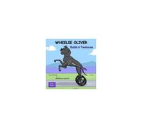 Wheelie Oliver Builds A Treehouse: Book 4 Of A 4 Book Continuation Children's Series