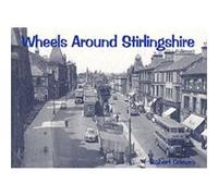 Wheels Around Stirlingshire by Robert Grieves Inconnu (Auteur)