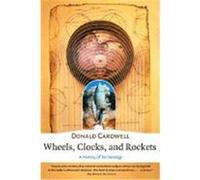 Wheels, Clocks, and Rockets, Norton History of Science Donald Cardwell (Auteur)