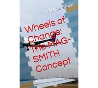 Wheels of Change: The MAG-SMITH Concept
